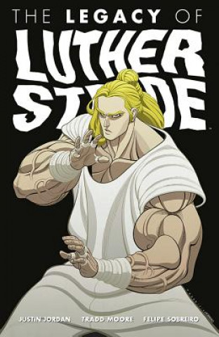 Könyv Luther Strode Volume 3: The Legacy of Luther Strode Justin Jordan