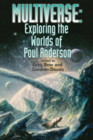 Carte MULTIVERSE: EXPLORING THE WORLDS OF POUL ANDERSON Greg Bear