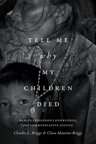 Carte Tell Me Why My Children Died Charles L. Briggs