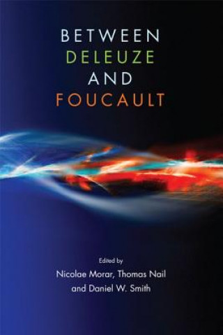 Book Between Deleuze and Foucault MORAR NICOLAE NAIL T