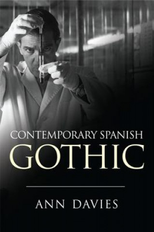 Könyv Contemporary Spanish Gothic Professor Ann (Newcastle University University of Stirling) Davies