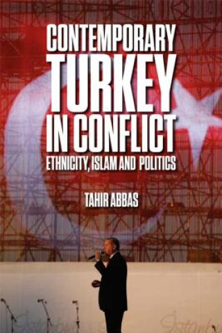 Carte Contemporary Turkey in Conflict ABBAS TAHIR