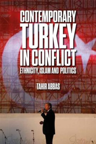 Kniha Contemporary Turkey in Conflict ABBAS TAHIR