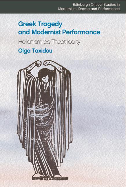 Kniha Greek Tragedy and Modernist Performance TAXIDOU  OLGA