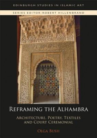 Könyv Reframing the Alhambra BUSH  OLGA