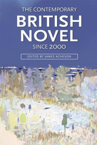 Könyv Contemporary British Novel Since 2000 ACHESON JAMES