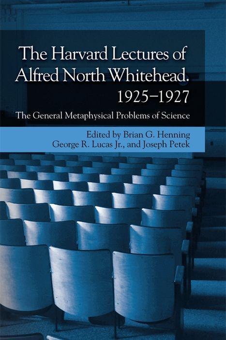 Livre Harvard Lectures of Alfred North Whitehead, 1925-1927 HENNING BRIAN   LUCA