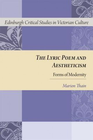 Könyv Lyric Poem and Aestheticism Thain