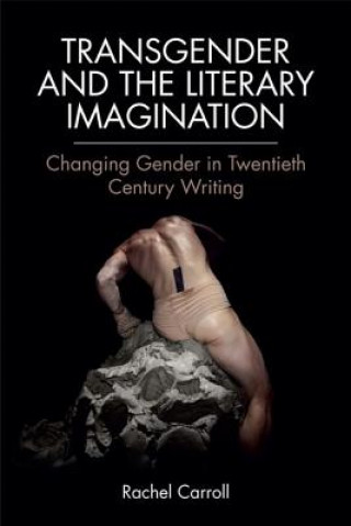 Kniha Transgender and the Literary Imagination CARROLL RACHEL