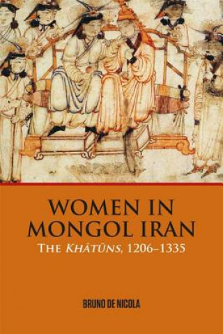 Carte Women in Mongol Iran DE NICOLA  BRUNO