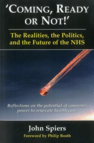 Carte Coming, Ready or Not! - The Realities, the Politics and the Future of th John Raymond Spiers