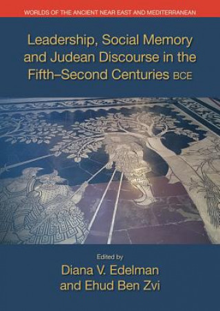 Libro Leadership, Social Memory, and Judean Discourse in the Fifth-Second Centuries BCE Diana Edelman