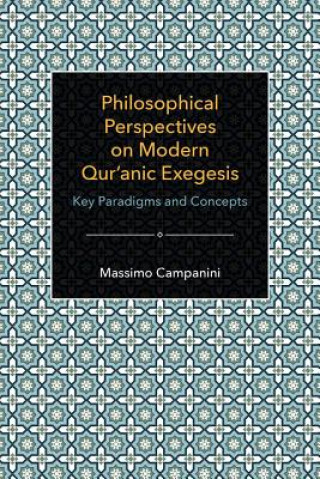 Kniha Philosophical Perspectives on Modern Qur'anic Exegesis Massimo Campanini