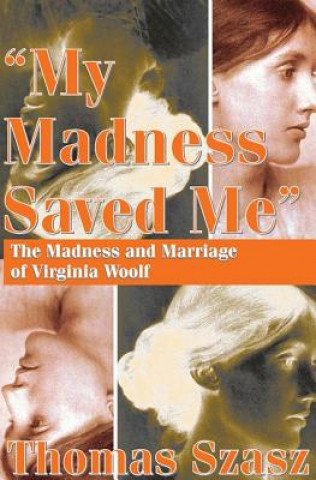 Kniha My Madness Saved Me Thomas Szasz