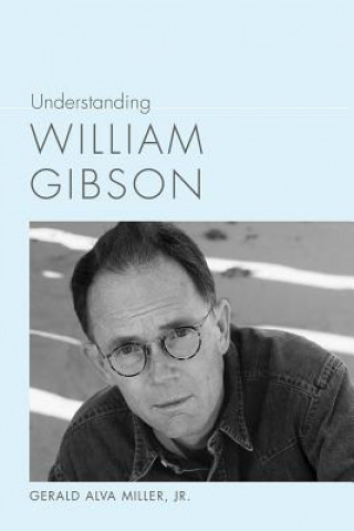 Livro Understanding William Gibson Gerald Miller