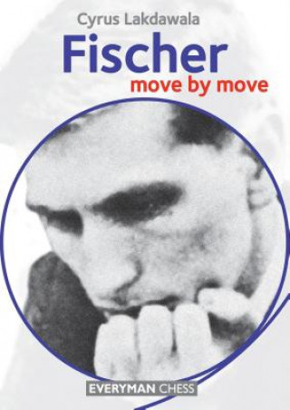 Kniha Fischer: Move by Move Cyrus Lakdawala