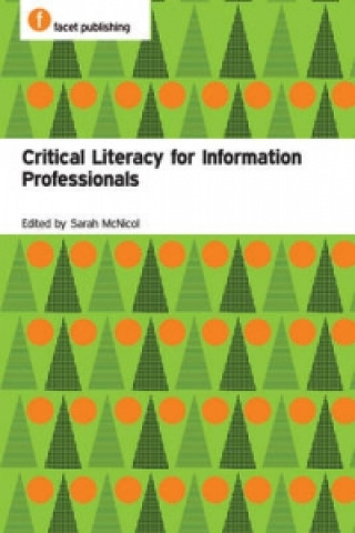 Könyv Critical Literacy for Information Professionals 