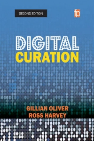 Kniha Digital Curation Gillian Oliver