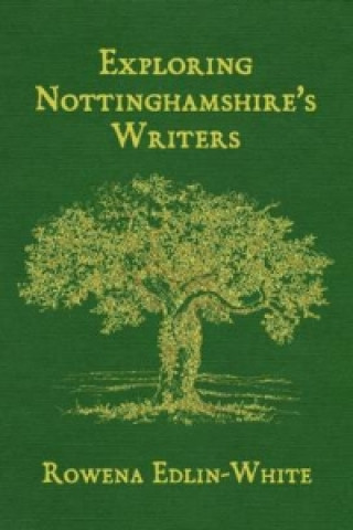 Carte Exploring Nottinghamshire Writers Rowena Edlin-White