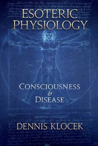 Könyv Esoteric Physiology Dennis Klocek