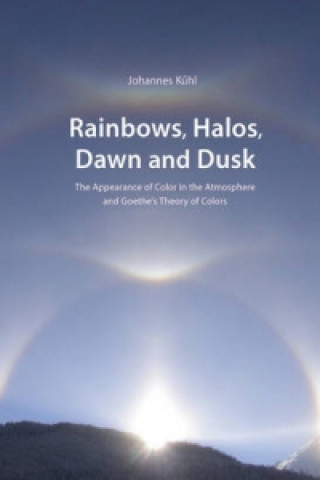 Carte Rainbows, Halos, Dawn and Dusk Johannes Kuhl
