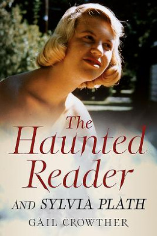 Książka Haunted Reader and Sylvia Plath Gail Crowther