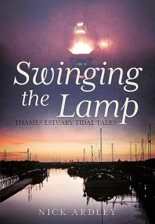 Könyv Swinging the Lamp Nick Ardley