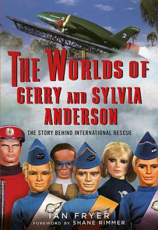 Könyv Worlds of Gerry and Sylvia Anderson Ian Fryer