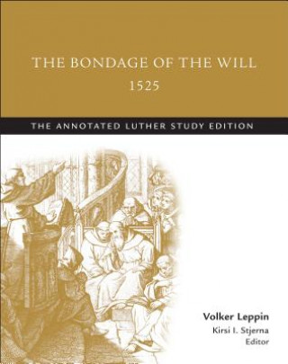 Knjiga Bondage of the Will, 1525 (abridged) Martin Luther