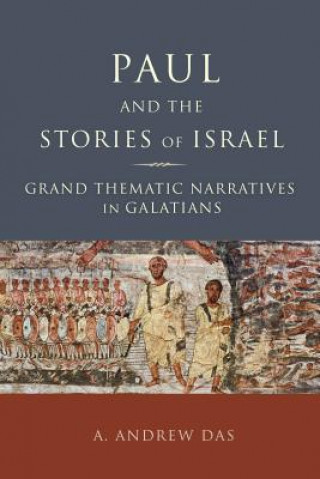 Книга Paul and the Stories of Israel A. Andrew Das