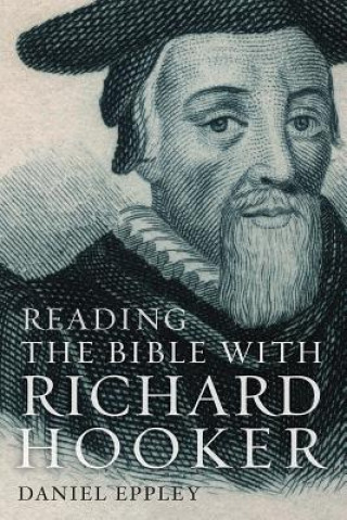 Kniha Reading the Bible with Richard Hooker Daniel Eppley