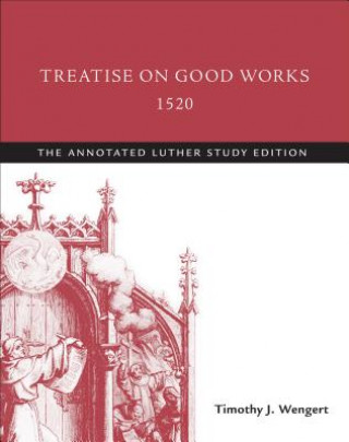 Kniha Treatise on Good Works, 1520 Martin Luther