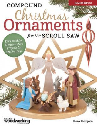 Carte Compound Christmas Ornaments for the Scroll Saw, Revised Edition Diana Thompson
