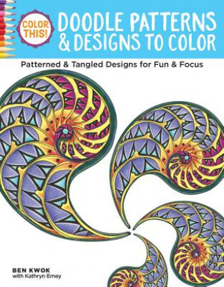 Książka Color This! Doodle Patterns & Designs to Color Ben Kwok