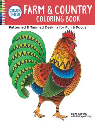 Książka Color This! Farm & Country Coloring Book Ben Kwok