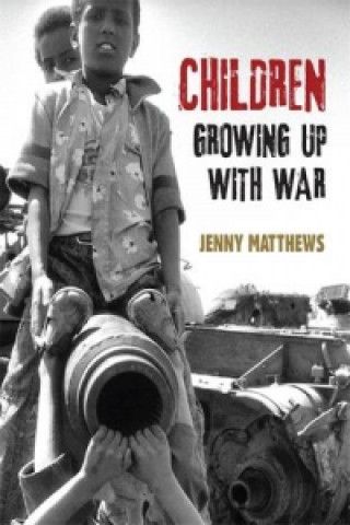 Könyv Children Growing Up With War Jenny Matthews