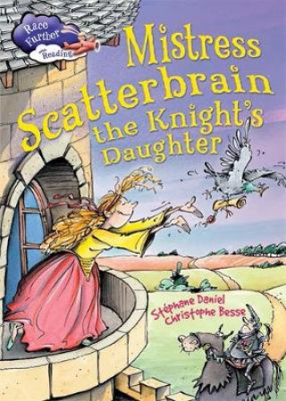 Książka Race Further with Reading: Mistress Scatterbrain the Knight's Daughter Stephane Daniel