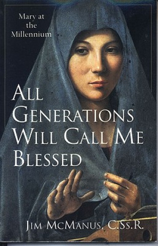 Könyv All Generations Will Call Me Blessed Jim McManus