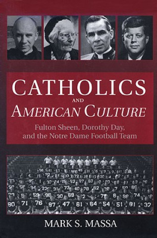 Könyv Catholics and American Culture Mark Massa