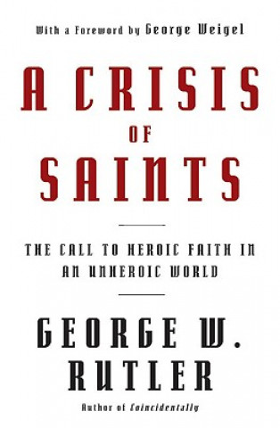 Kniha Crisis of Saints George William Rutler