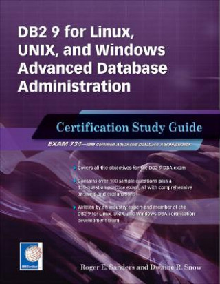 Kniha DB2 9 for Linux, UNIX, and Windows Advanced Database Administration Certification Roger E. Sanders