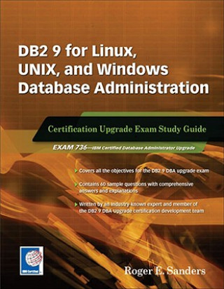 Book DB2 9 for Linux, UNIX, and Windows Database Administration Upgrade Roger E. Sanders