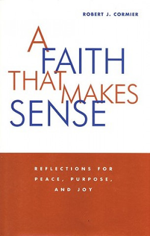 Kniha Faith That Makes Sense Robert J. Cormier