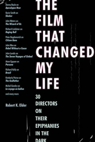 Kniha Film That Changed My Life Robert K. Elder