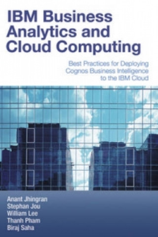 Kniha IBM Business Analytics and Cloud Computing Anant Jhingran