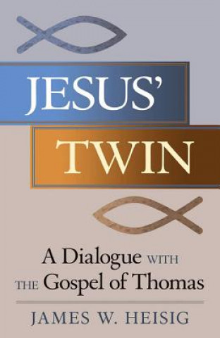 Könyv Jesus' Twin James W. Heisig