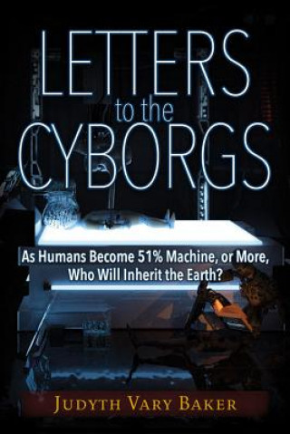 Książka Letters to the Cyborgs Judyth Vary Baker