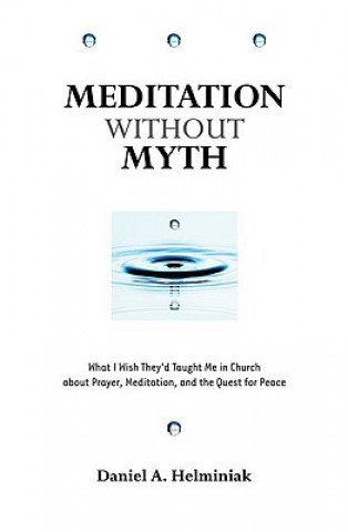 Kniha Meditation Without Myth Daniel Helminiak