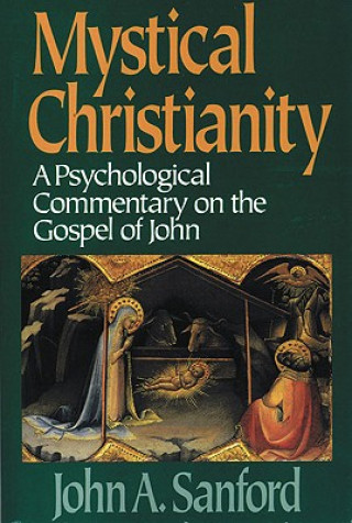 Kniha Mystical Christianity John A. Sanford