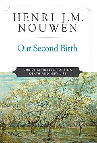 Könyv Our Second Birth Henri J. M. Nouwen